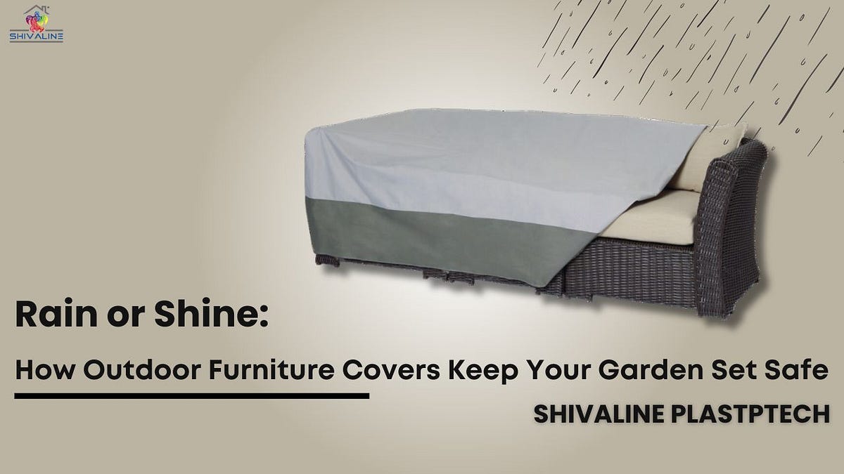 Rain or Shine How Outdoor Furniture Covers Keep Your Garden Set Safe