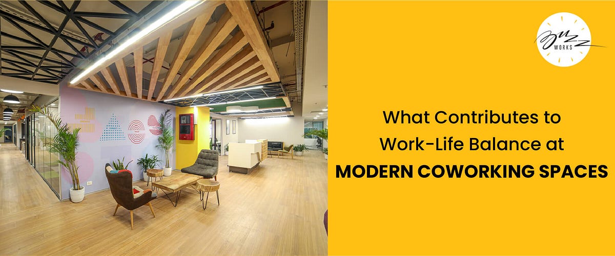 What Contributes to Work-Life Balance at Modern Coworking Spaces ...