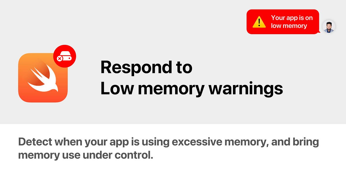Respond to Low memory warnings using 4 different ways. by Pushpsen Airekar Medium