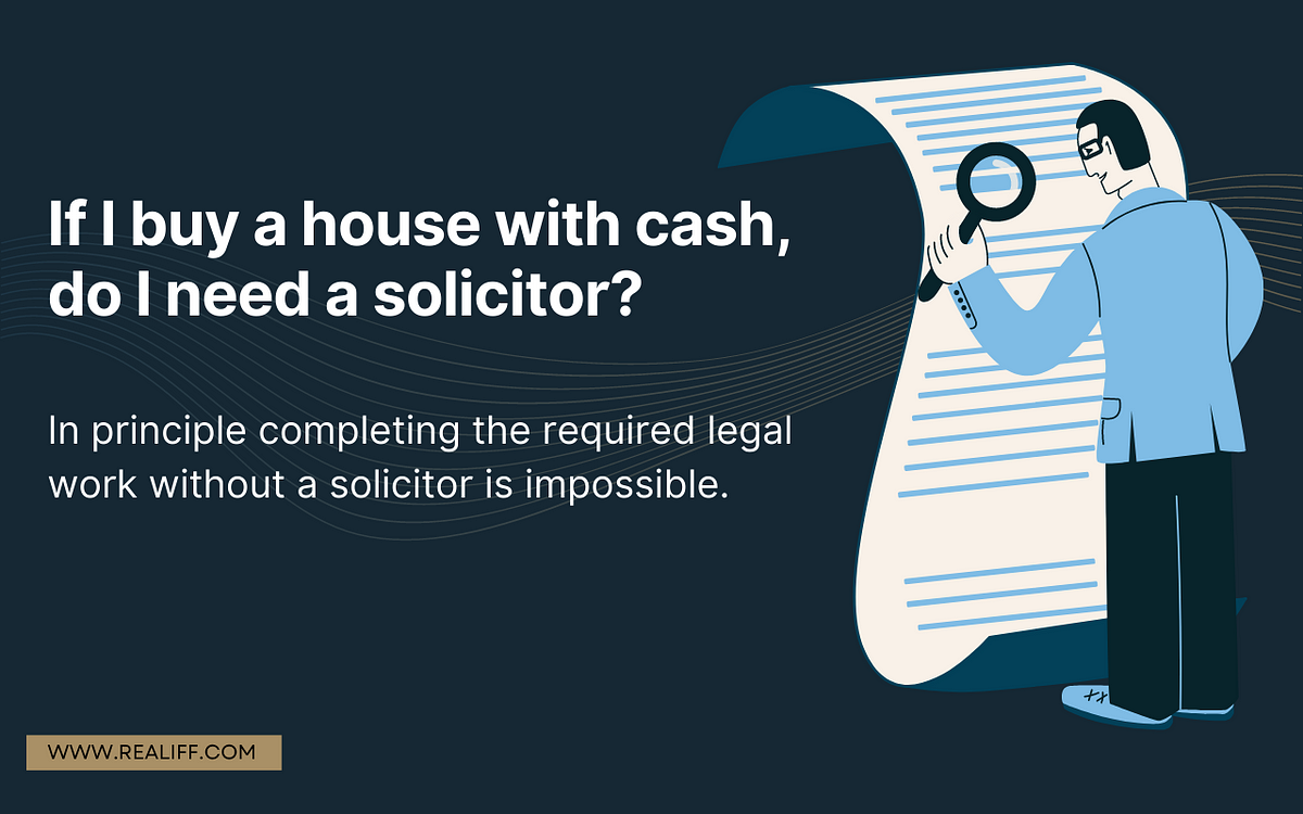 If I buy a house with cash, do I need a solicitor? by Realiff Real estate Rebate Network Medium