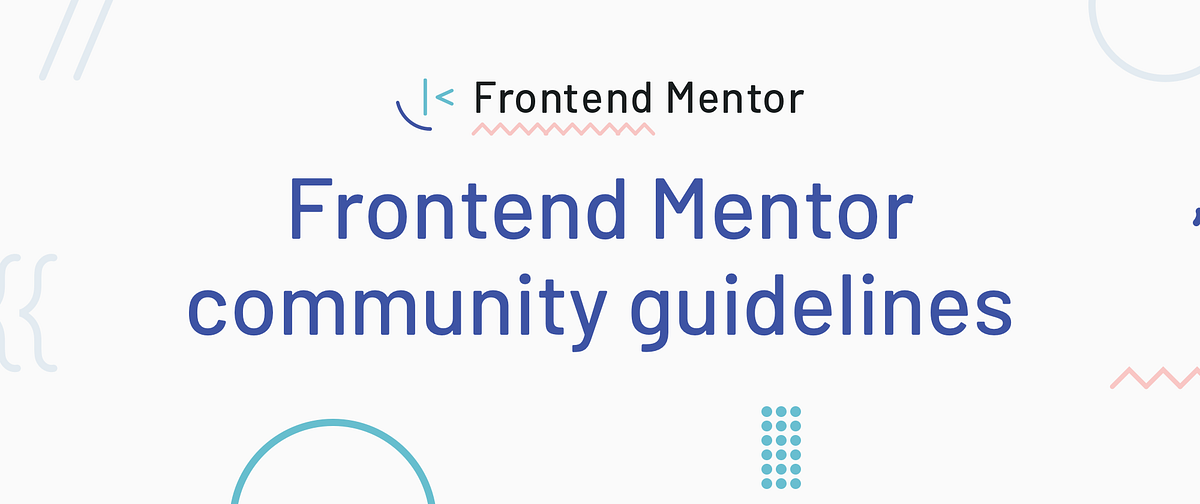 Frontend Mentor community guidelines | by Matt Studdert | Frontend ...