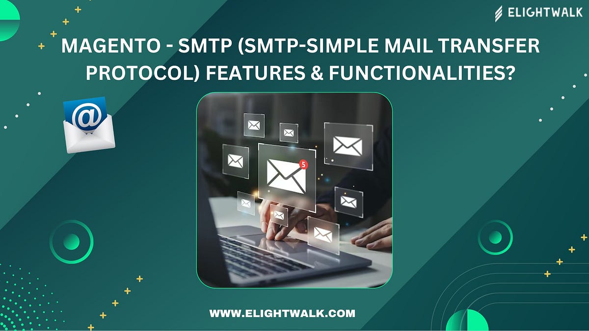 Magento — SMTP (SMTP-Simple Mail Transfer protocol) Features