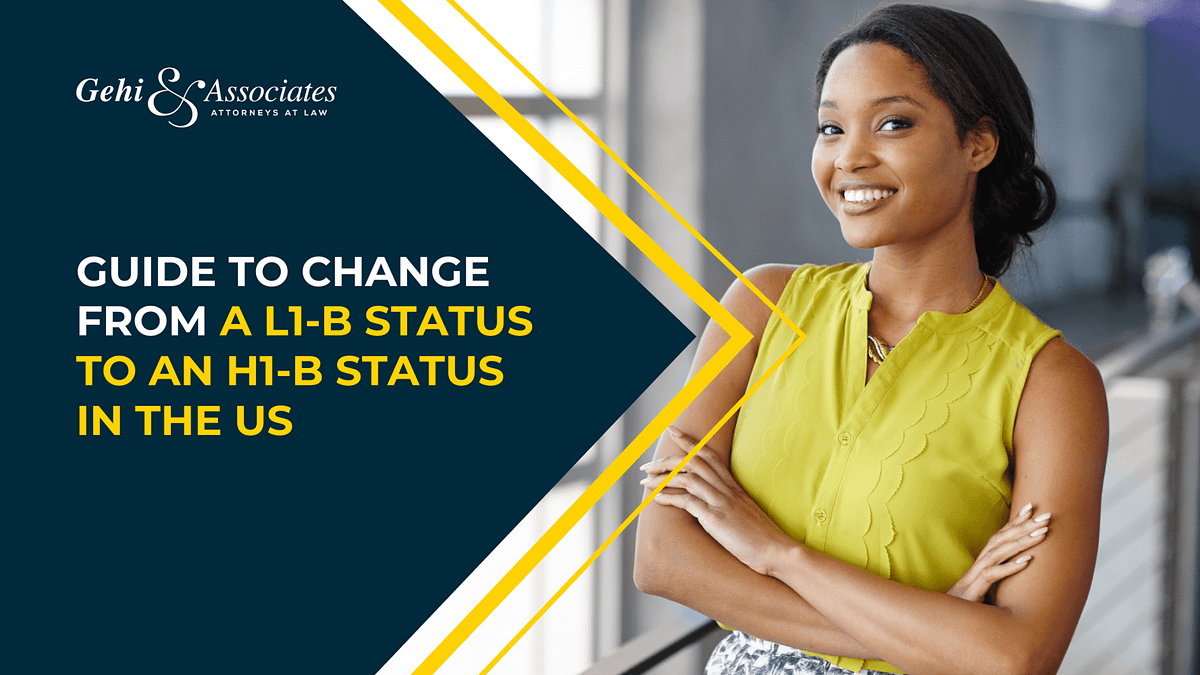 Guide To Change From A L1B Status To An H1B Status In The US by