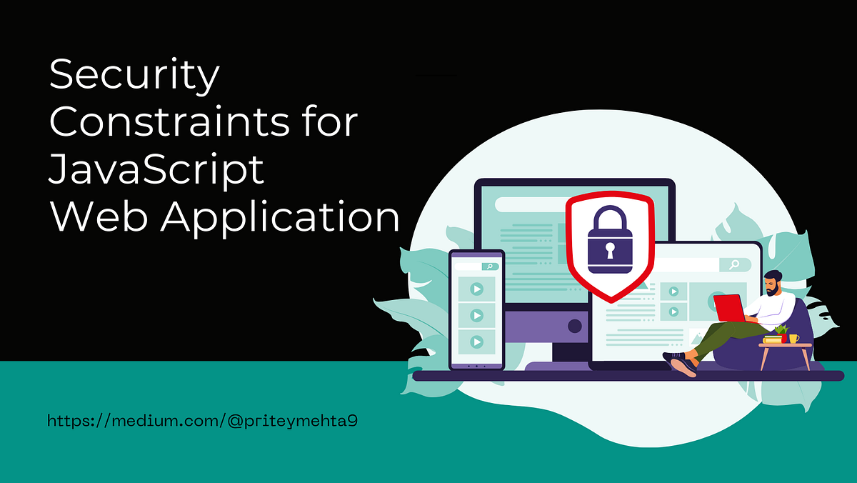 How to secure your JavaScript Web application? | by Pritey Mehta | Medium