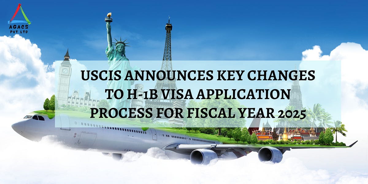 USCIS Announces Key Changes to H1B Visa Application Process for Fiscal