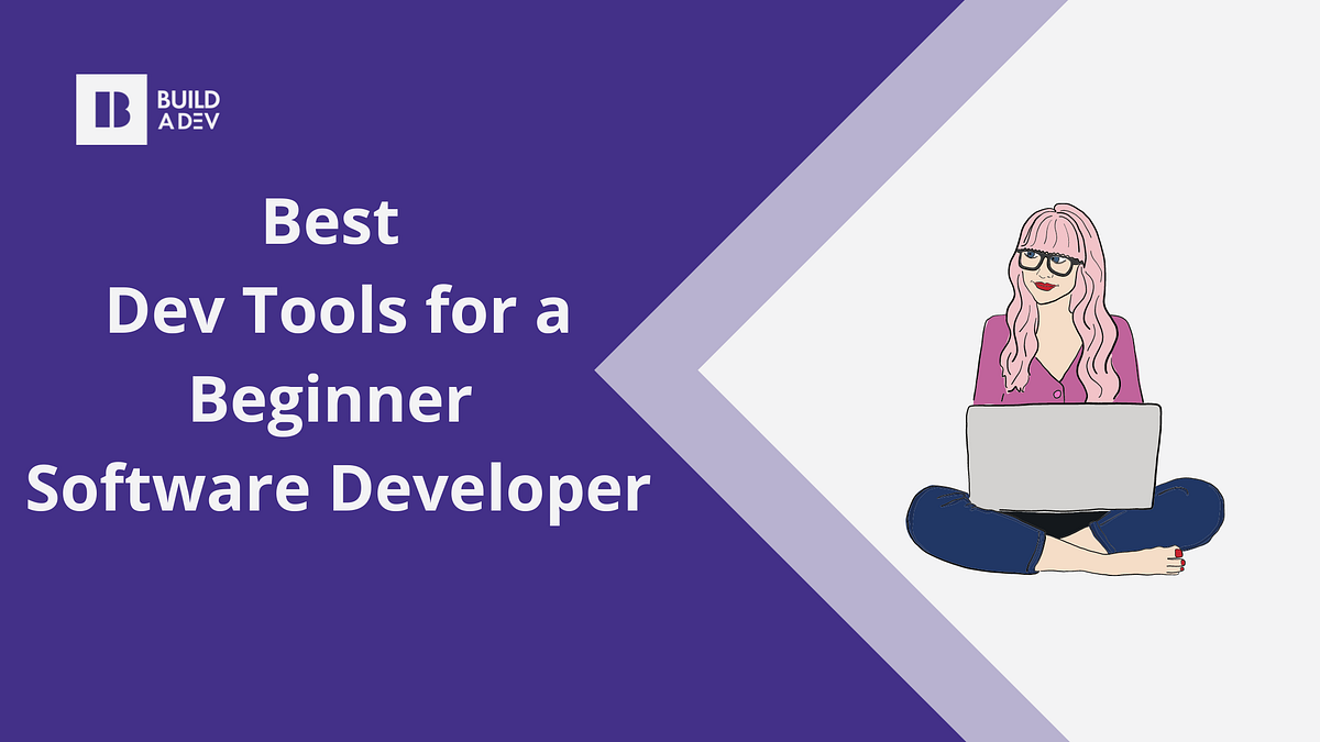 Best Dev Tools for a Beginner Software Developer | by siddharth sinha ...