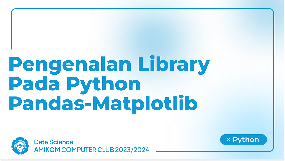 Pengenalan Library Pada Python — Pandas Dan Matplotlib | by mf.humam ...
