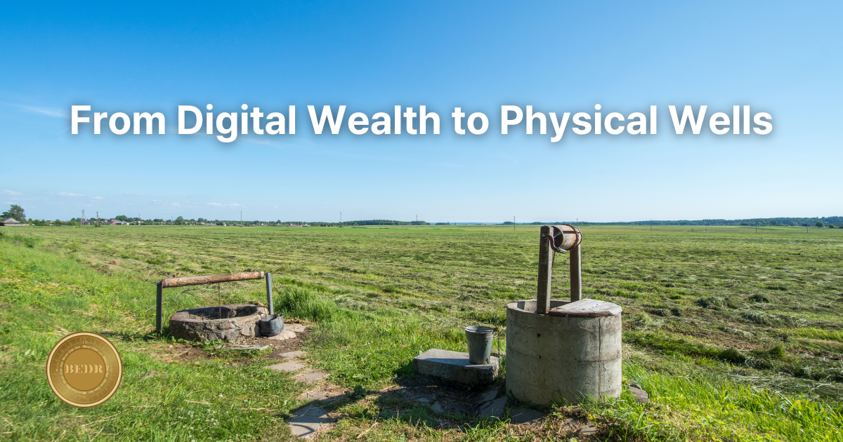 From Digital Wealth to Physical Wells