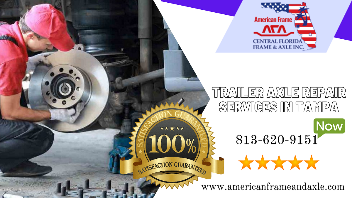 Truck, Trailer Axle Repair Services in Tampa Florida American Frame