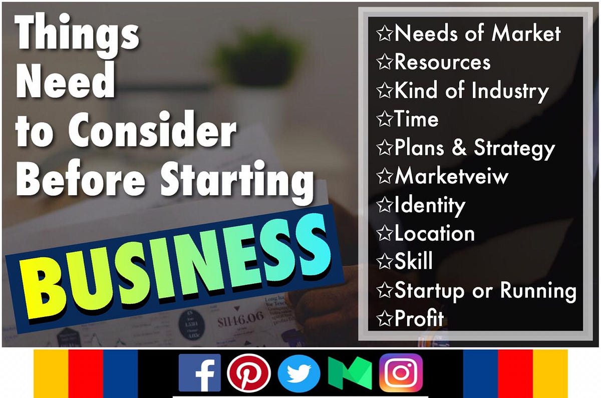 Things Need To Consider Before Starting A BUSINESS. | by Iforwellbeing