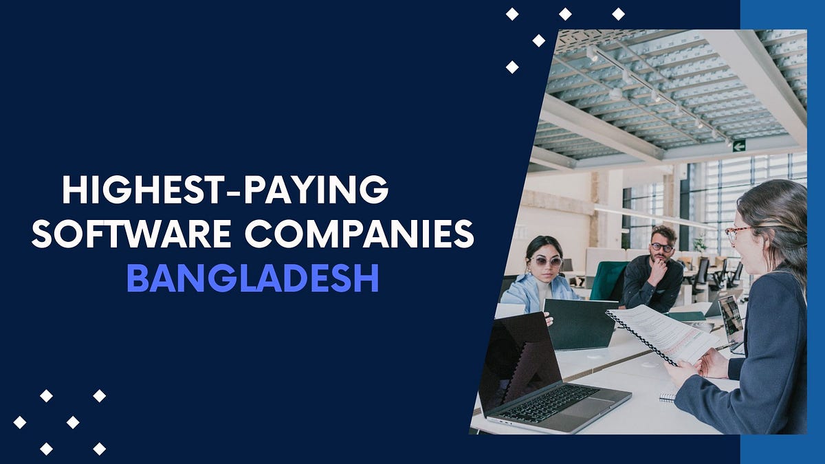 Highest Paying Software Companies In Bangladesh Leading The Tech highest-paying-software-companies-in-bangladesh-leading-the-tech