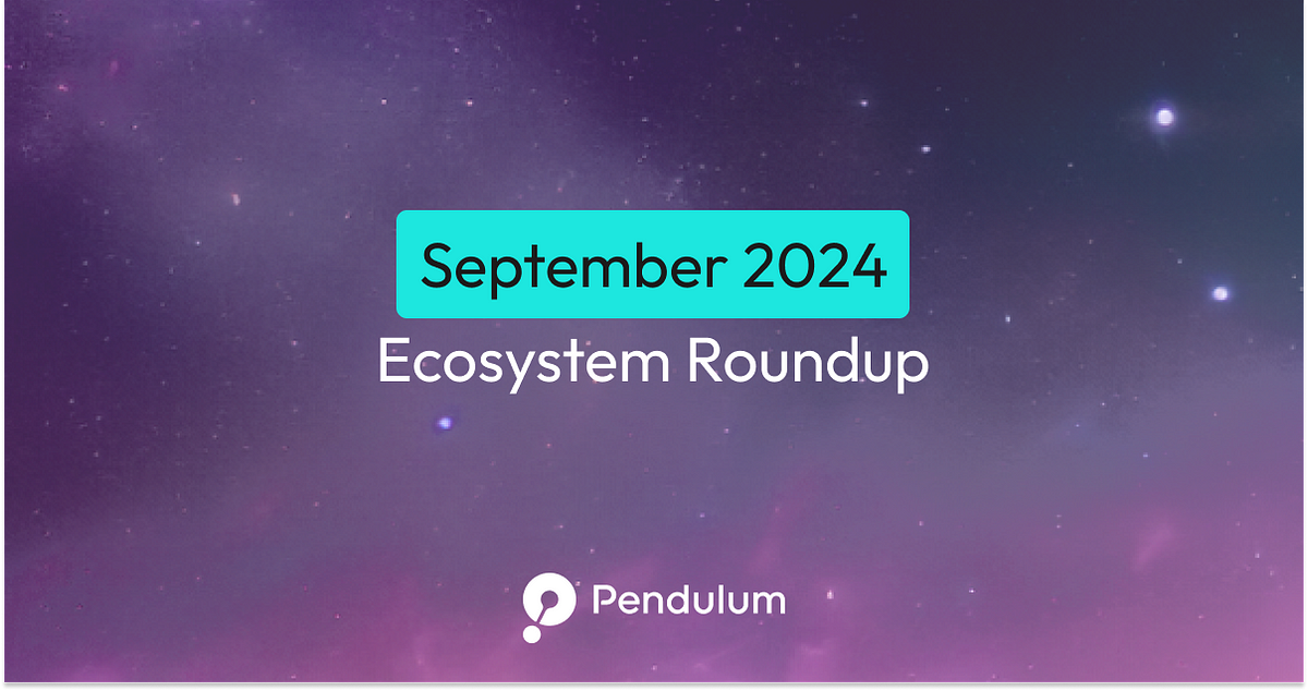 September 2024 Pendulum Ecosystem Roundup