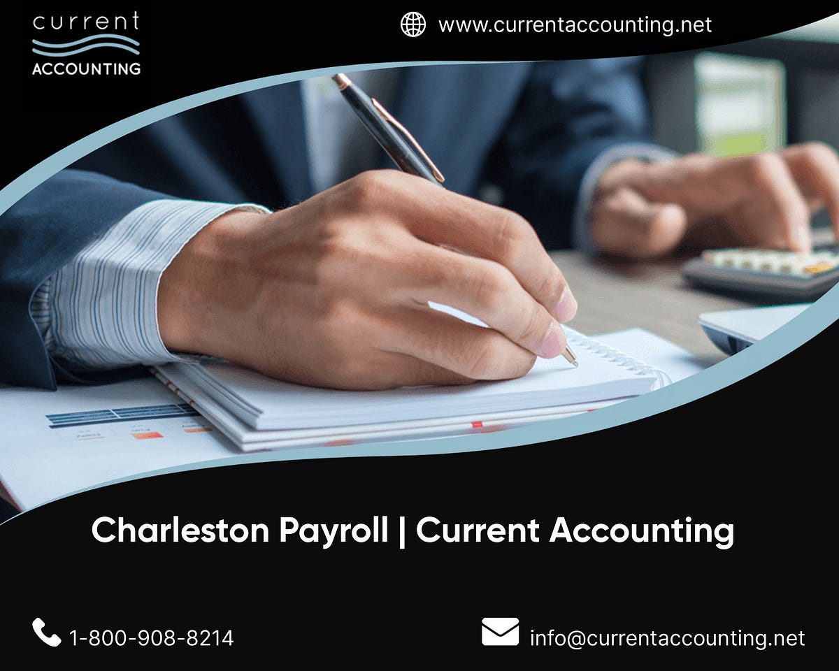 Charleston Payroll Current Accounting Current Accounting Medium