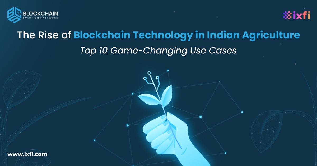 The Rise of Blockchain Technology in Indian Agriculture Top 10 GameChanging Use Cases by