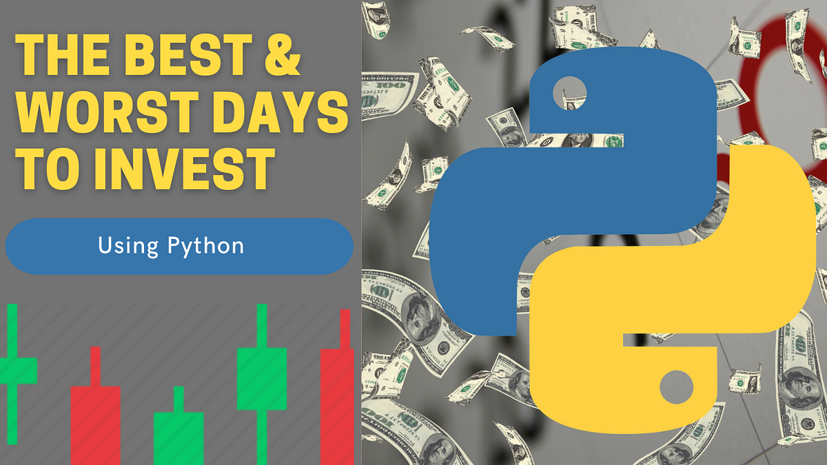 Find The Best & Worst Days To Invest In The S&P500 Using Python | by ...