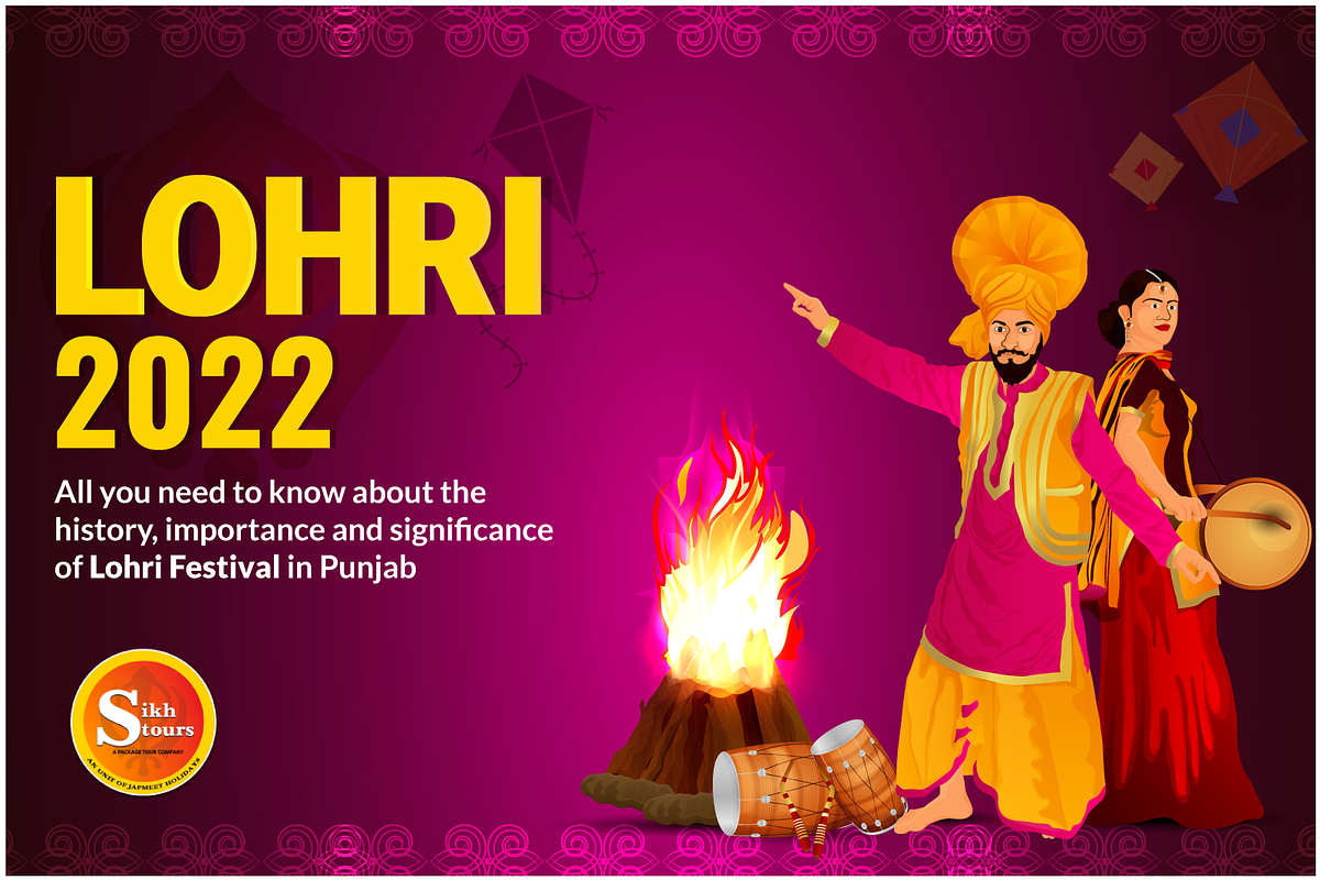 LOHRI 2022 HISTORY, IMPORTANCE, AND SIGNIFICANCE OF THE LOHRI FESTIVAL