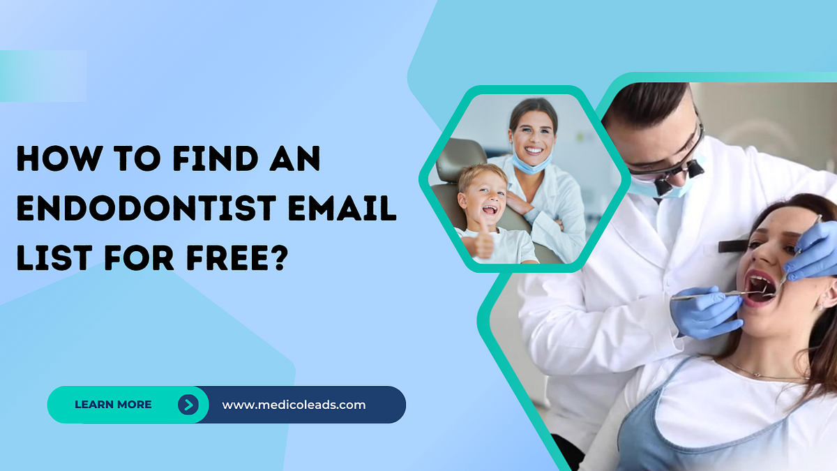 How to Find an Endodontists Email List for Free? Medium