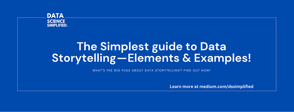 The Simplest Guide to Data Storytelling — Elements & Examples! | by ...