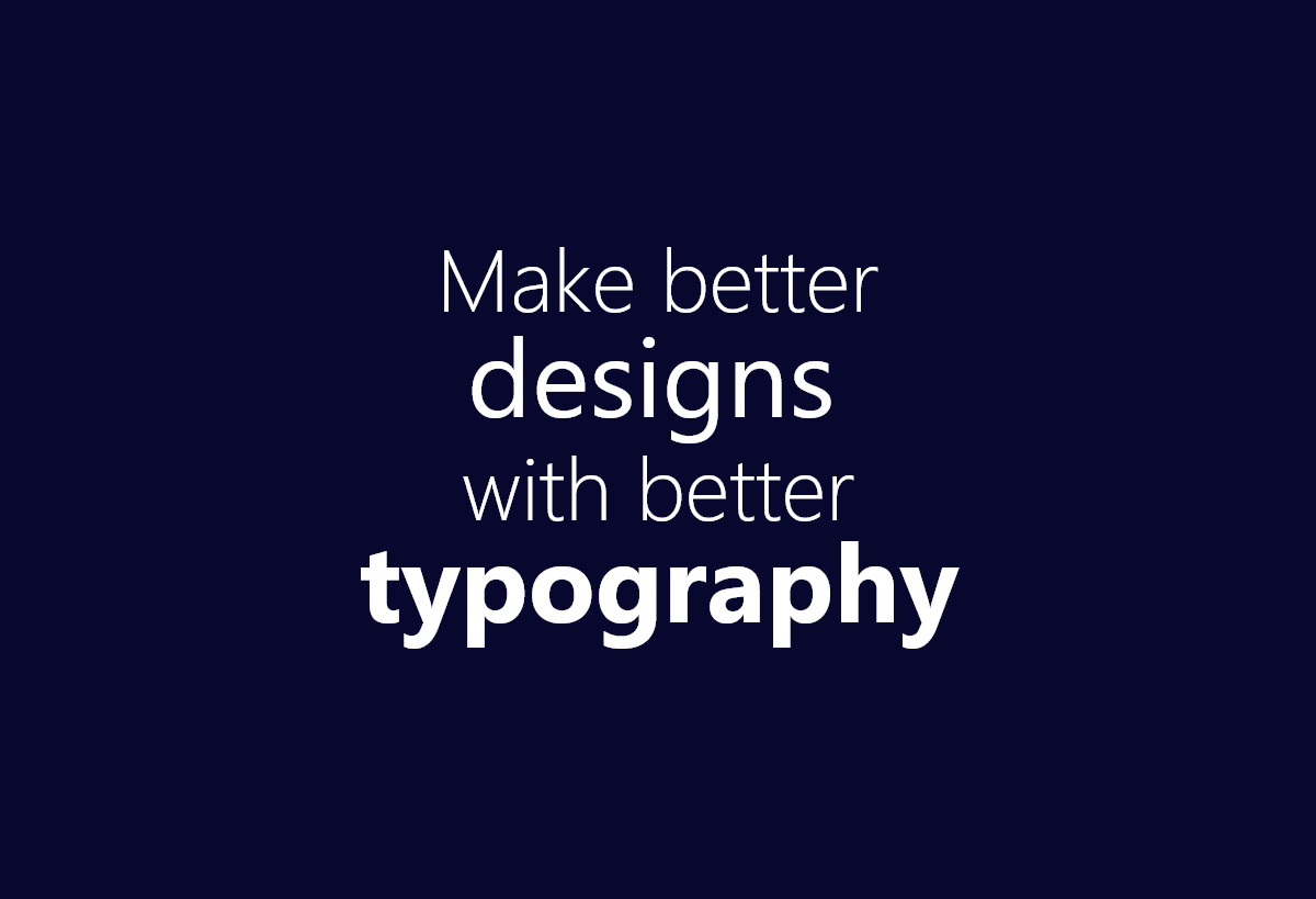 Get Better at Typography.. 8 tips to improve your typography… | by ...