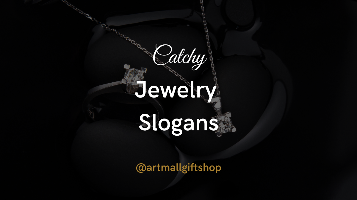 Catchy Jewelry Slogans That Will Bring You 10x The Sales | by Artvinaywa |  Medium