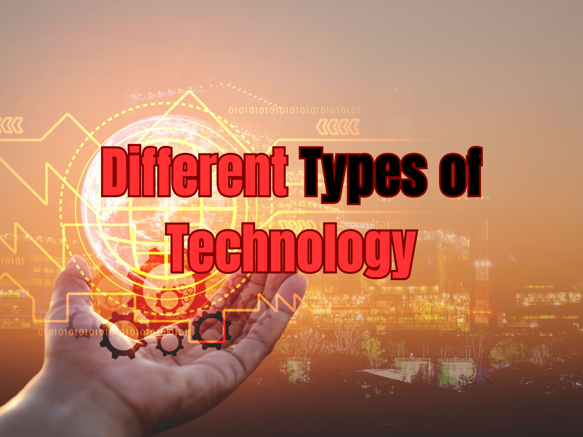 Different Types Of Technology In 2023 - Smartquickinfo - Medium