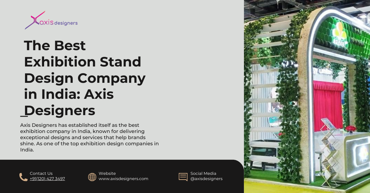 The Best Exhibition Stand Design Company in India: Axis Designers | by ...