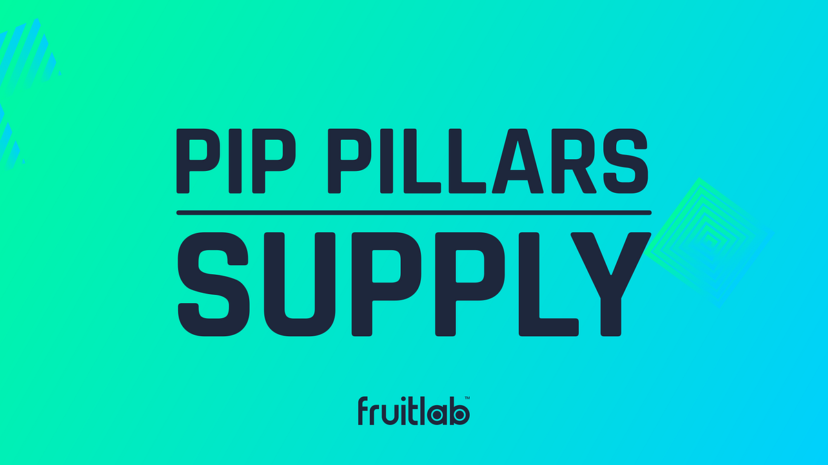 PIP Pillars— Supply of PIP. Supply of PIP by Fruitlab Fruitlab