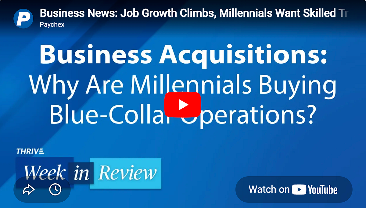 Paychex Thrive Week in Review: Positive Jobs Data, Blue-Collar Millennials, AI Deployment Gets…