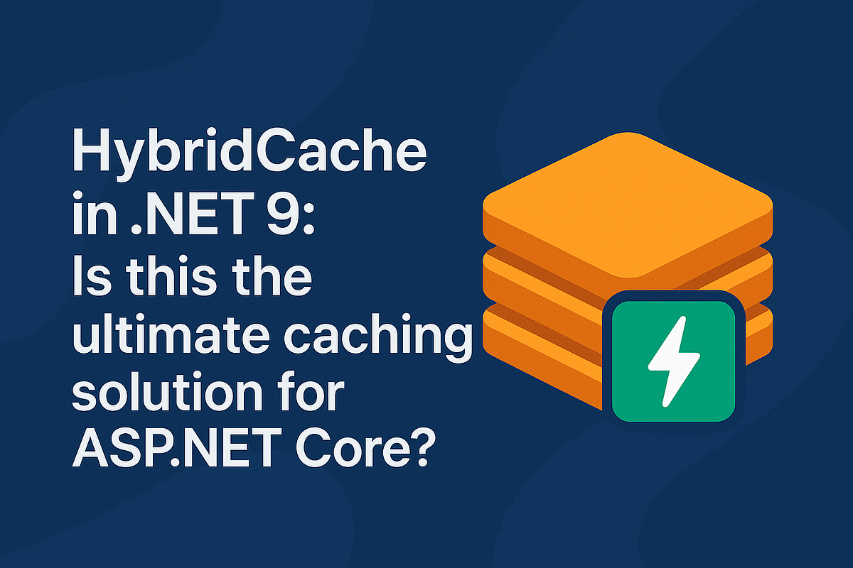 🗄️HybridCache in .NET 9: Is this the ultimate caching Solution for ASP ...