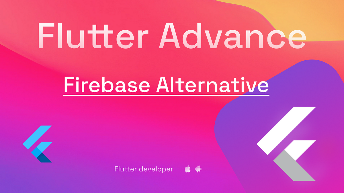 Alternative To Firebase For Flutter: Developers Can Try! | By Siddharth ...