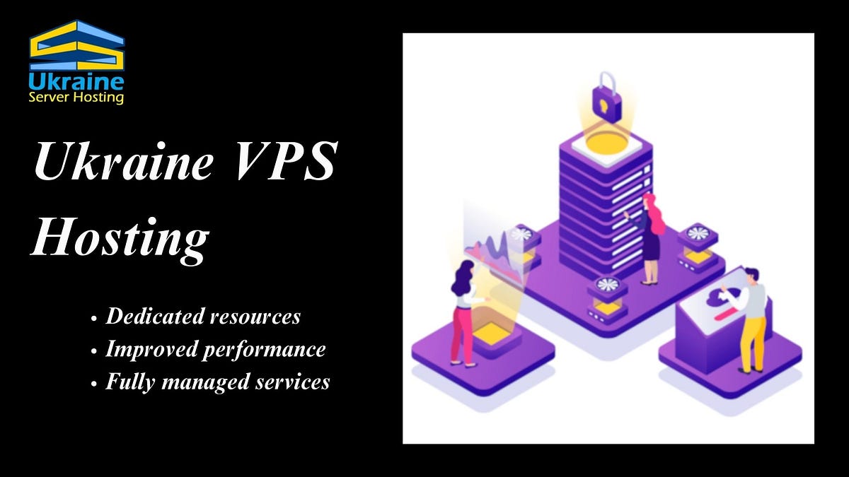 Ukraine VPS Hosting Your Digital Infrastructure Solution by