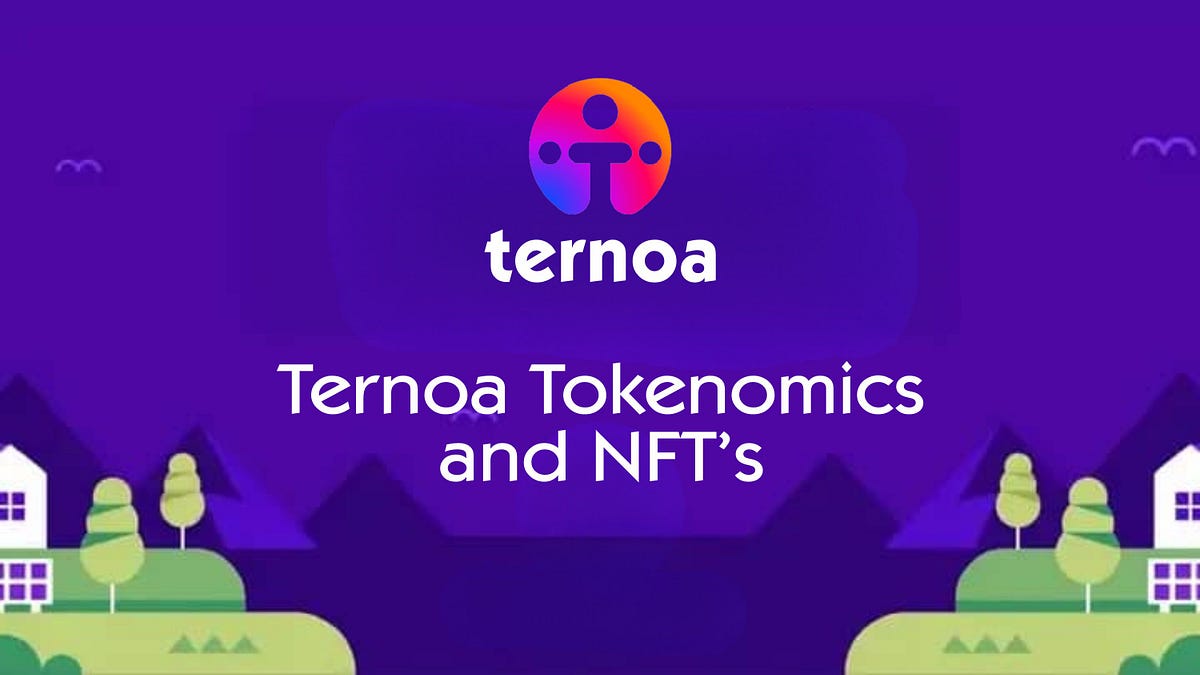 Ternoa Tokenomica and NFT’s. Ternoa was founded with the goal of… | by ...