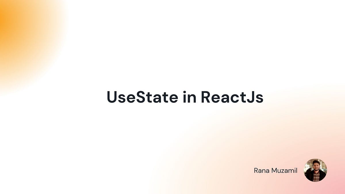 Understanding useState in React: A Simple Tale of Changing Values | by ...