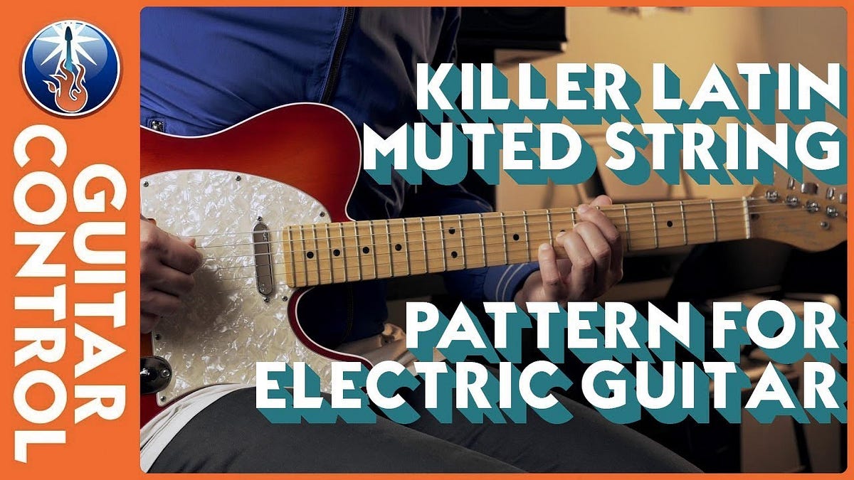 Killer Latin Muted String Pattern For Electric Guitar by Guitar Control Medium