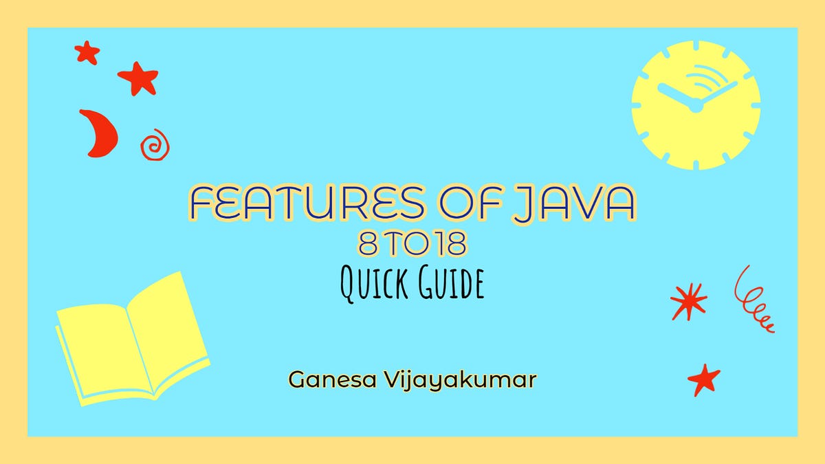 Features of Java 8 to 18. We can consider this a quick guide to… | by ...