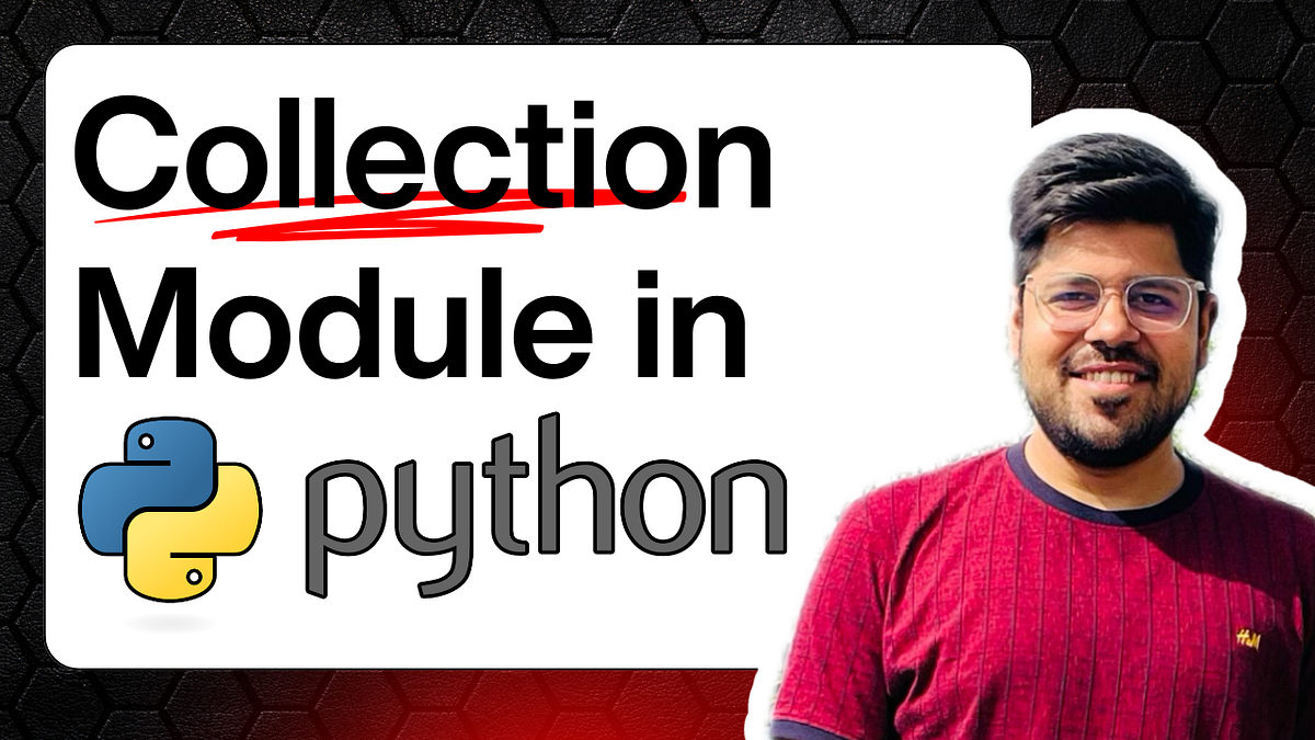 Essential Python Collections Module Tools You Should Be Using Right Now ...