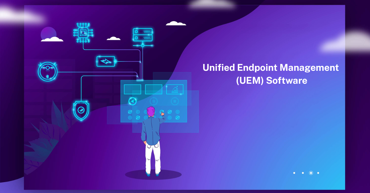 Top Trends Shaping the Unified Endpoint Management (UEM) Market in 2025