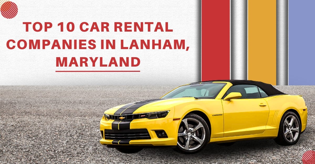 Top 10 Car Rental Companies In Lanham, Maryland Bonvoyagecarrentals Medium