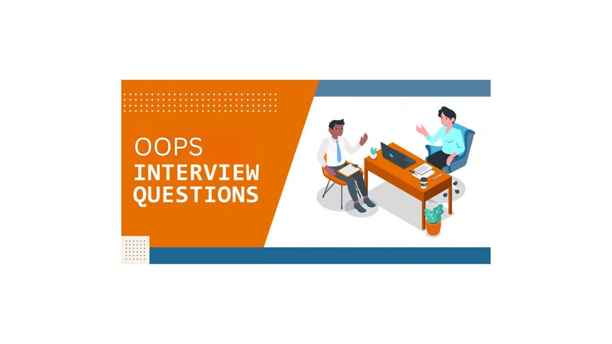 How to demonstrate your expertise in OOPS interview questions about the ...