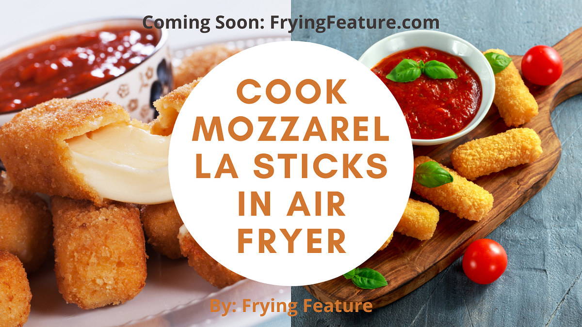 How to Cook Mozzarella Sticks In an Air Fryer? by Eliza Reynoldsus