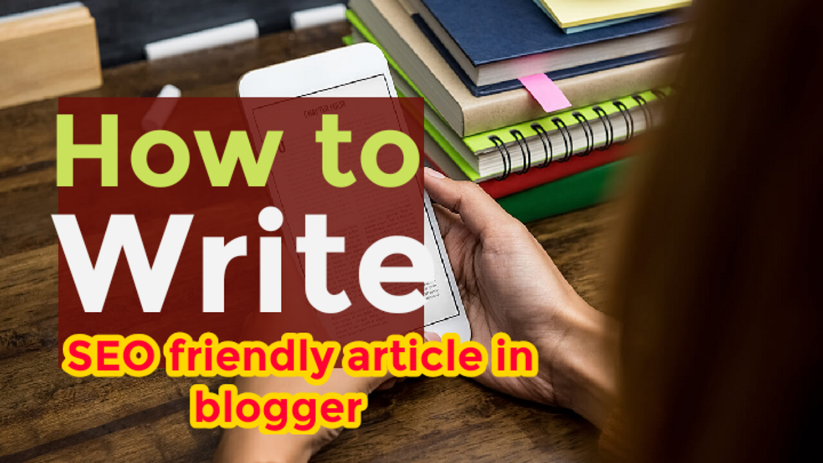 How To Write Seo Friendly Article In Blogger A Zrockblogspot 
