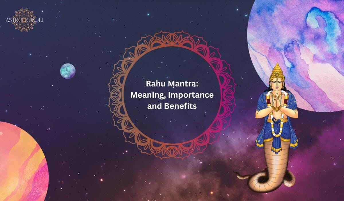 Rahu Mantra Meaning, Importance and Benefits by Astro Kundli Medium