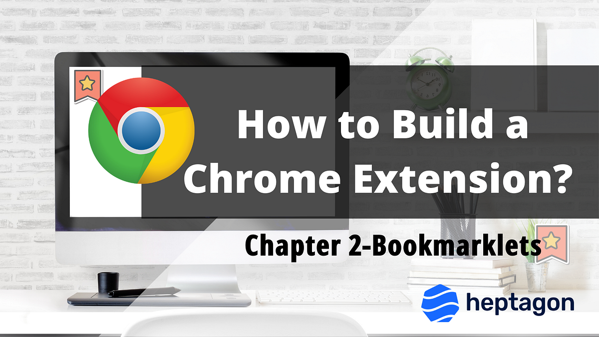 How to Build a Chrome Extension from Scratch Chapter 2 Bookmarklets