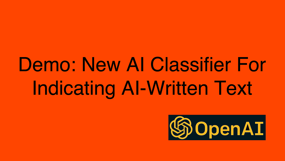 Testing OpenAI’s New AI Text Classifier For Identifying AIWritten
