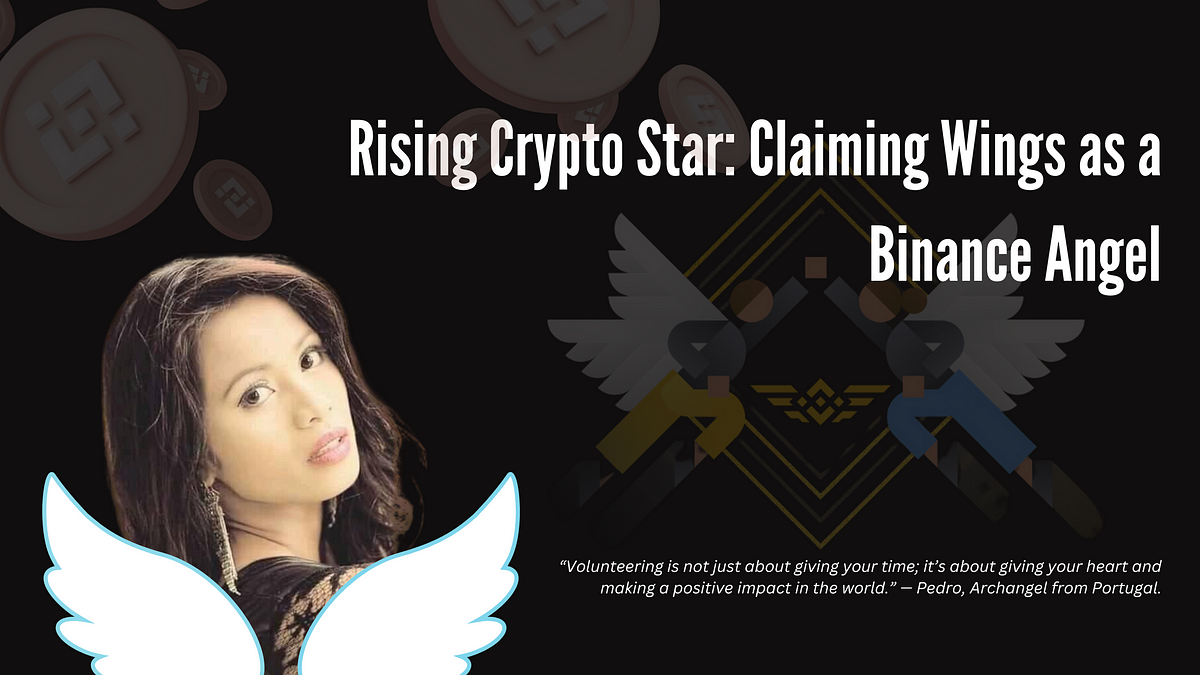 “Rising Crypto Star: Claiming Wings as a Binance Angel” | by Amara09 ...