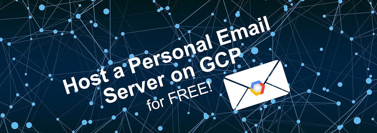 Host a Personal Email Server on Google Cloud for Free! | Lee Phillips |  Geek Culture