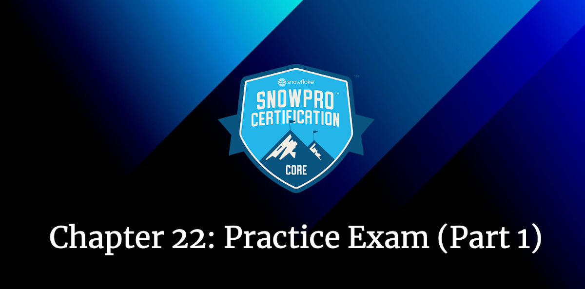 Snowflake SnowPro Core Practice Exam Medium