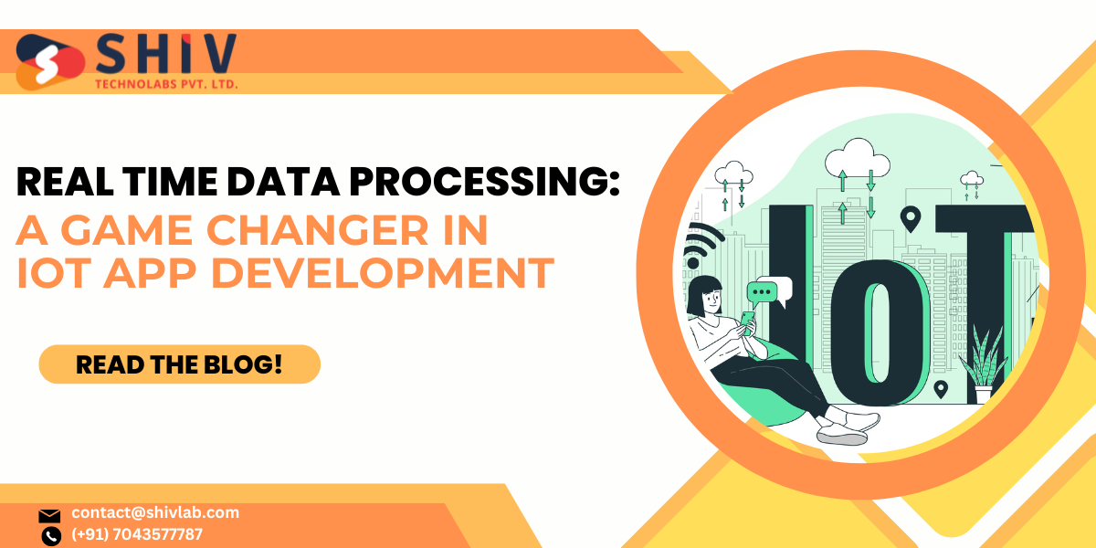 An Insightful Blog on IoT Mobile Apps and Real-Time Data Processing