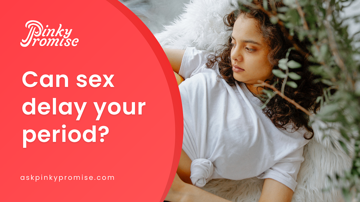 Can sex delay your period?. Can sex delay your period? Whether… by