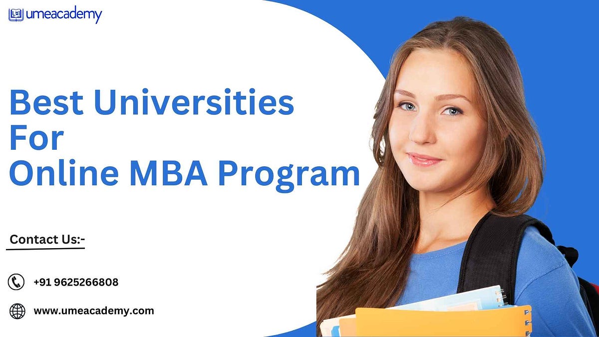 Best Universities For Online MBA Program - Tusharika Bhatnagar - Medium